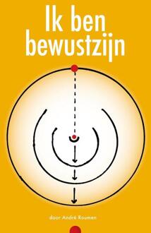 Ik ben bewustzijn -  André Roumen (ISBN: 9789067324991)