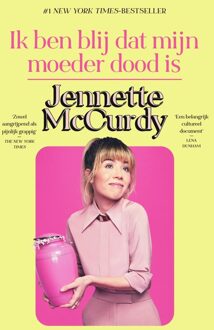 Ik ben blij dat mijn moeder dood is - Jennette McCurdy - ebook