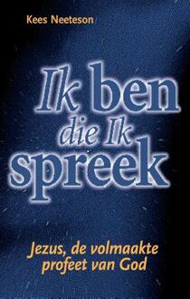 Ik ben die Ik spreek - Boek Kees Neeteson (9075226144)