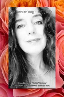 Ik ben er nog - en jij ook -  Joan Mulder (ISBN: 9789465209876)