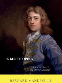 Ik ben Filopirio -  Bernard Mandeville (ISBN: 9789464815788)