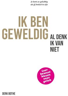 Ik ben geweldig al denk ik van niet - Derk Bothe - ebook