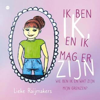 Ik ben ik, en ik mag er zijn -  Lieke Raijmakers (ISBN: 9789465280189)