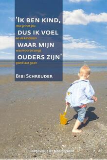 Ik ben kind dus ik voel waar mijn ouders zijn - (ISBN:9789083104188)