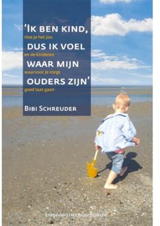 Ik ben kind dus ik voel waar mijn ouders zijn - (ISBN:9789083104188)