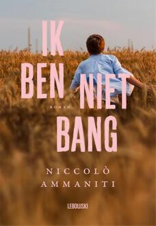 Ik Ben Niet Bang - Niccolò Ammaniti