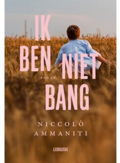 Ik Ben Niet Bang - Niccolò Ammaniti