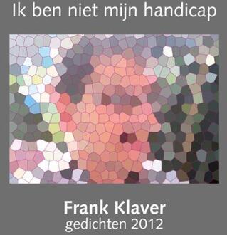 Ik ben niet mijn handicap -  Frank Klaver (ISBN: 9789082041644)