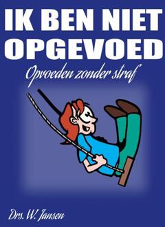 Ik ben niet opgevoed - Boek W. Jansen (9402126864)