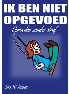 Ik ben niet opgevoed - Boek W. Jansen (9402126864)