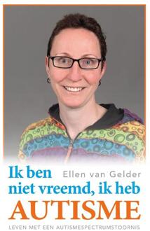 Ik ben niet vreemd, ik heb autisme. - Boek Ellen van Gelder (9461850921)