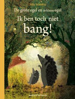 Ik Ben Toch Niet Bang! - De Grote Egel En De Kleine Egel - Britta Teckentrup