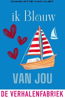 Ik blauw van jou - Charlotte van Vliet - ebook
