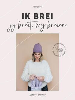 Ik Brei, Jij Breit, Wij Breien - Maartje Bos