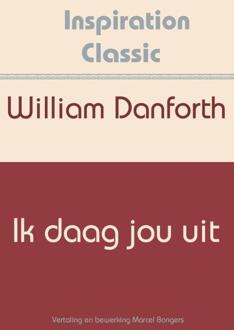 Ik daag jou uit - Boek William H. Danforth (9077662596)