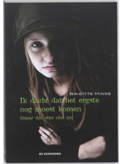 Ik dacht dat het ergste nog moest komen - Boek Brigitte Minne (9058385817)