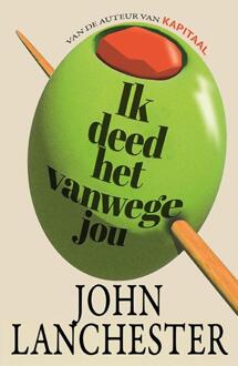 Ik deed het vanwege jou -  John Lanchester (ISBN: 9789044661170)