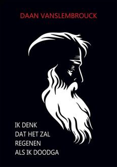 Ik denk dat het zal regenen als ik dood ga -  Daan Vanslembrouck (ISBN: 9789460797606)