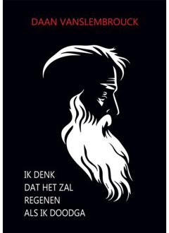 Ik Denk Dat Het Zal Regenen Als Ik Doodga - Daan Vanslembrouck