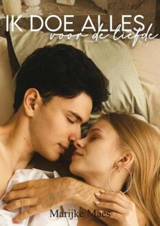 Ik doe alles voor de liefde -  Marijke Maes (ISBN: 9789465382302)