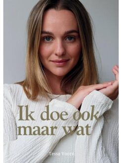Ik Doe Ook Maar Wat - Tessa Voorn
