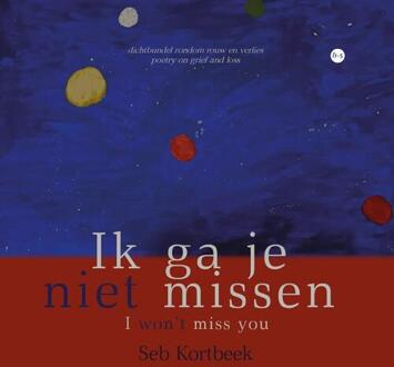Ik ga je niet missen -  Seb Kortbeek (ISBN: 9789465281100)