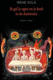 Ik gaf je ogen en je keek in de duisternis -  Irene Solà (ISBN: 9789464521467)