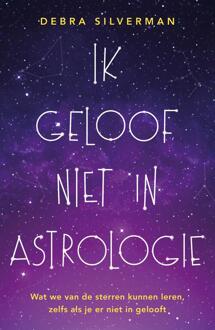 Ik geloof niet in astrologie -  Debra Silverman (ISBN: 9789400517387)
