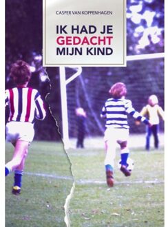 Ik had je gedacht mijn kind - Boek Casper van Koppenhagen (9490217654)