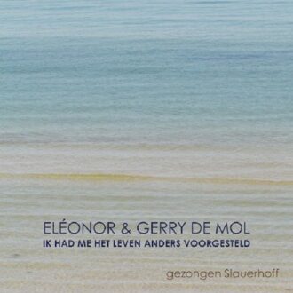 Ik Had Me Het Leven Anders Voorgesteld. Gezongen S - Eleonor & Gerry De Mol