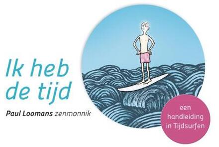 Ik heb de tijd -  Paul Loomans (ISBN: 9789020222753)