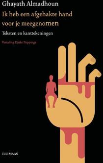 Ik heb een afgehakte hand voor je meegenomen -  Ghayath Almadhoun (ISBN: 9789083381206)