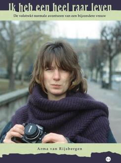 Ik heb een heel raar leven -  Arma van Rijsbergen (ISBN: 9789465280271)