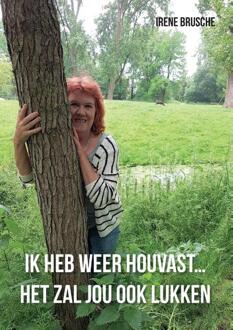 Ik Heb Weer Houvast… Het Zal Jou Ook Lukken