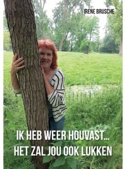 Ik Heb Weer Houvast… Het Zal Jou Ook Lukken