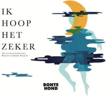 Ik Hoop Het Zeker - Bontehond - Sanne Schuhmacher