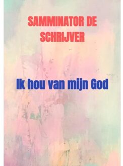 Ik hou van mijn God - (ISBN:9789403642901)