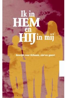 Ik in Hem en Hij in mij - Boek Ulf Ekman (9075226403)