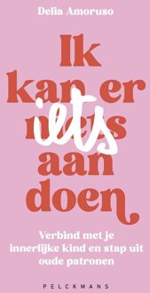 Ik kan er (n)iets aan doen -  Delia Amoruso (ISBN: 9789462347885)
