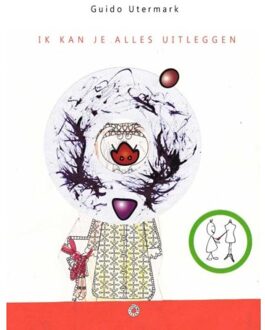 Ik kan je alles uitleggen - Boek Guido Utermark (9063381611)