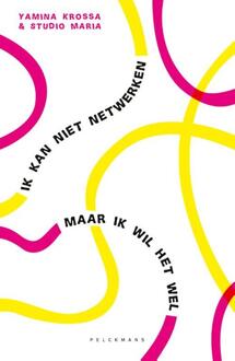 Ik kan niet netwerken -  Yamina Krossa (ISBN: 9789463106160)