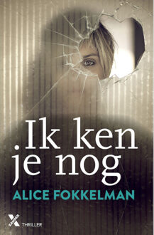 Ik ken je nog - Boek Alice Fokkelman (9401608466)