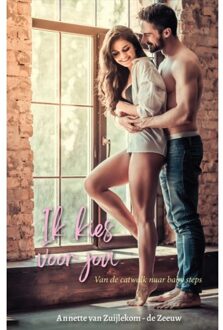 Ik Kies Voor Jou - Annette van Zuijlekom-de Zeeuw