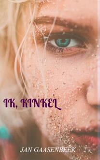 Ik, Kinkel -  Jan Gaasenbeek (ISBN: 9789465127316)
