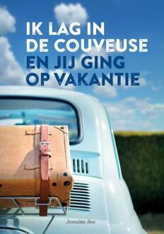 Ik lag in de couveuse en jij ging op vakantie -  Josseline Bos (ISBN: 9789491581045)