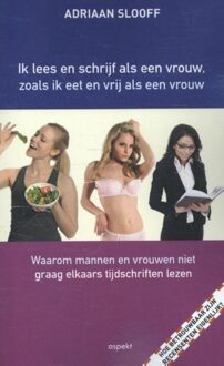 Ik lees en schrijf als een vrouw, zoals ik eet en vrij als een vrouw - Adriaan Sloof - ebook