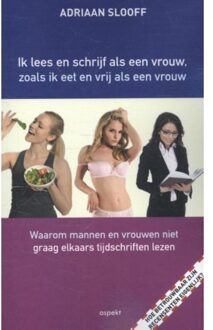 Ik lees en schrijf als een vrouw, zoals ik eet en vrij als een vrouw - Boek Adriaan Slooff (9461539320)
