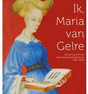 Ik, Maria Van Gelre