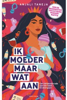 Ik Moeder Maar Wat Aan - Anjali Taneja