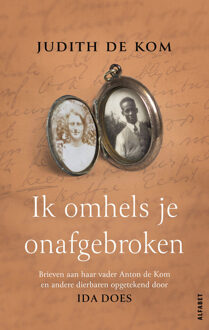 Ik omhels je onafgebroken -  Ida Does, Judith de Kom (ISBN: 9789021342719)
